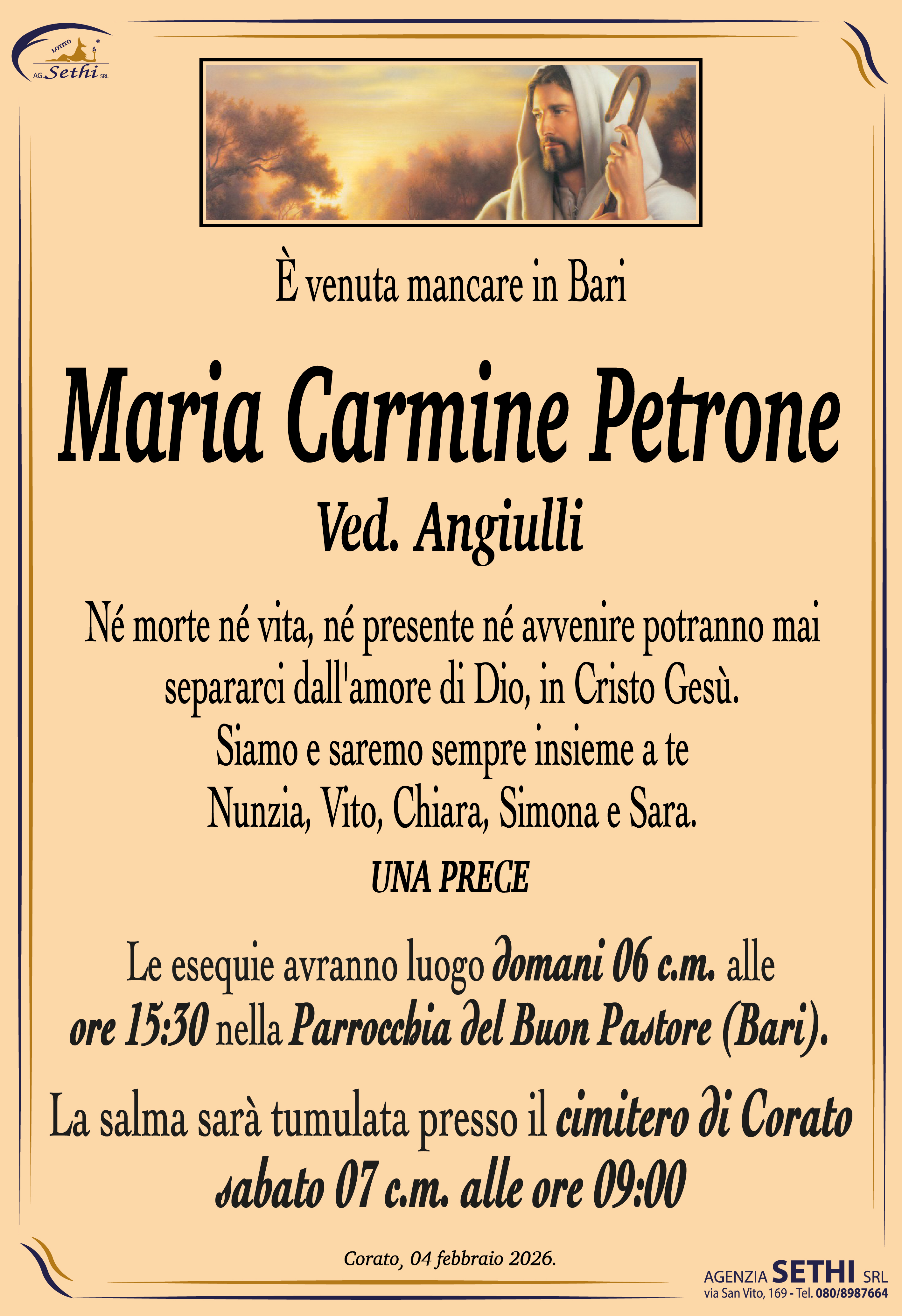Né morte né vita, né presente né avvenire potranno mai separarci dall'amore di Dio, in Cristo Gesù. Siamo e saremo sempre insieme a te Nunzia, Vito, Chiara, Simona e Sara.