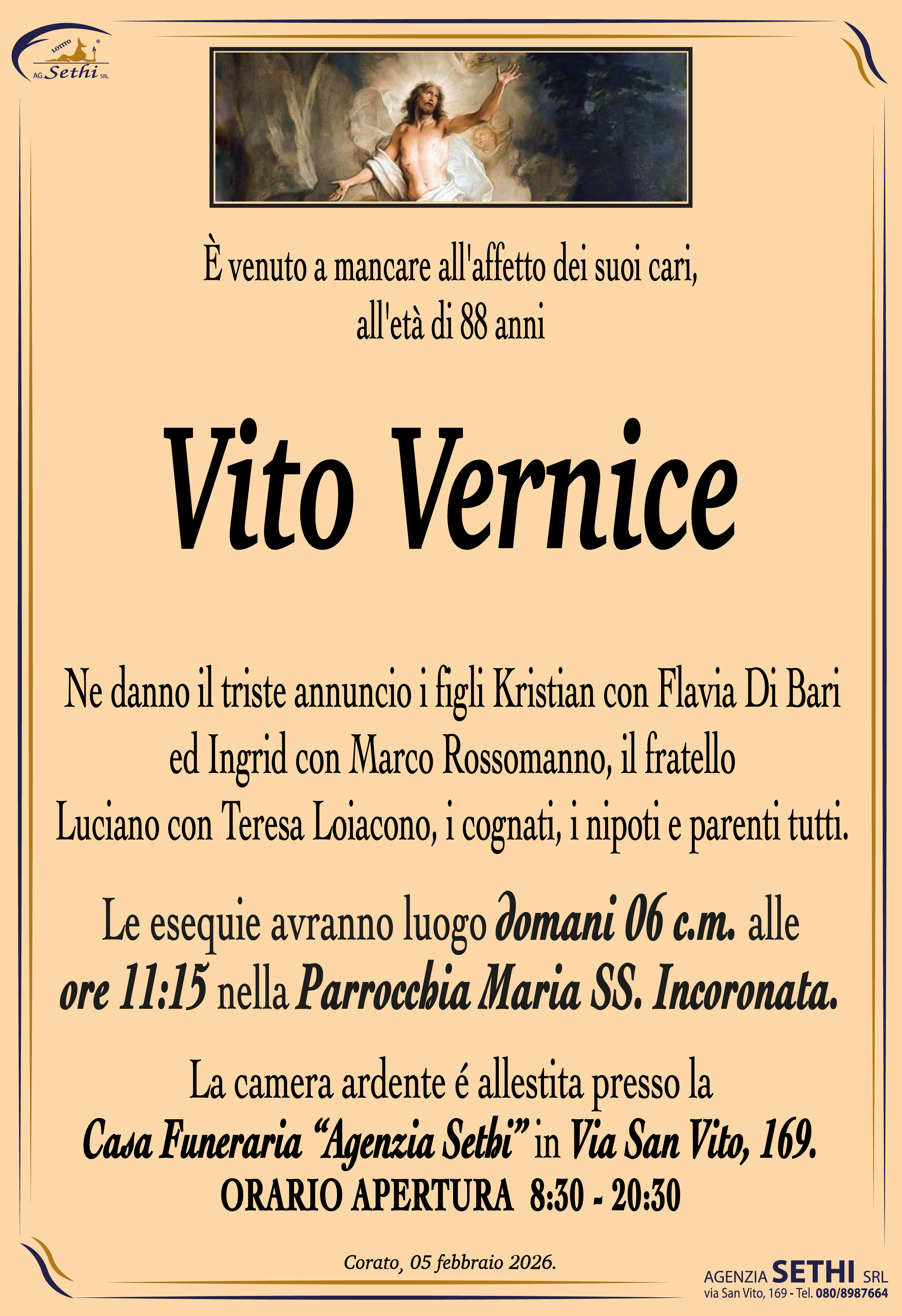 Ne danno il triste annuncio i figli Kristian con Flavia Di Bari ed Ingrid con Marco Rossomanno, il fratello Luciano con Teresa Loiacono, i cognati, i nipoti e parenti tutti.