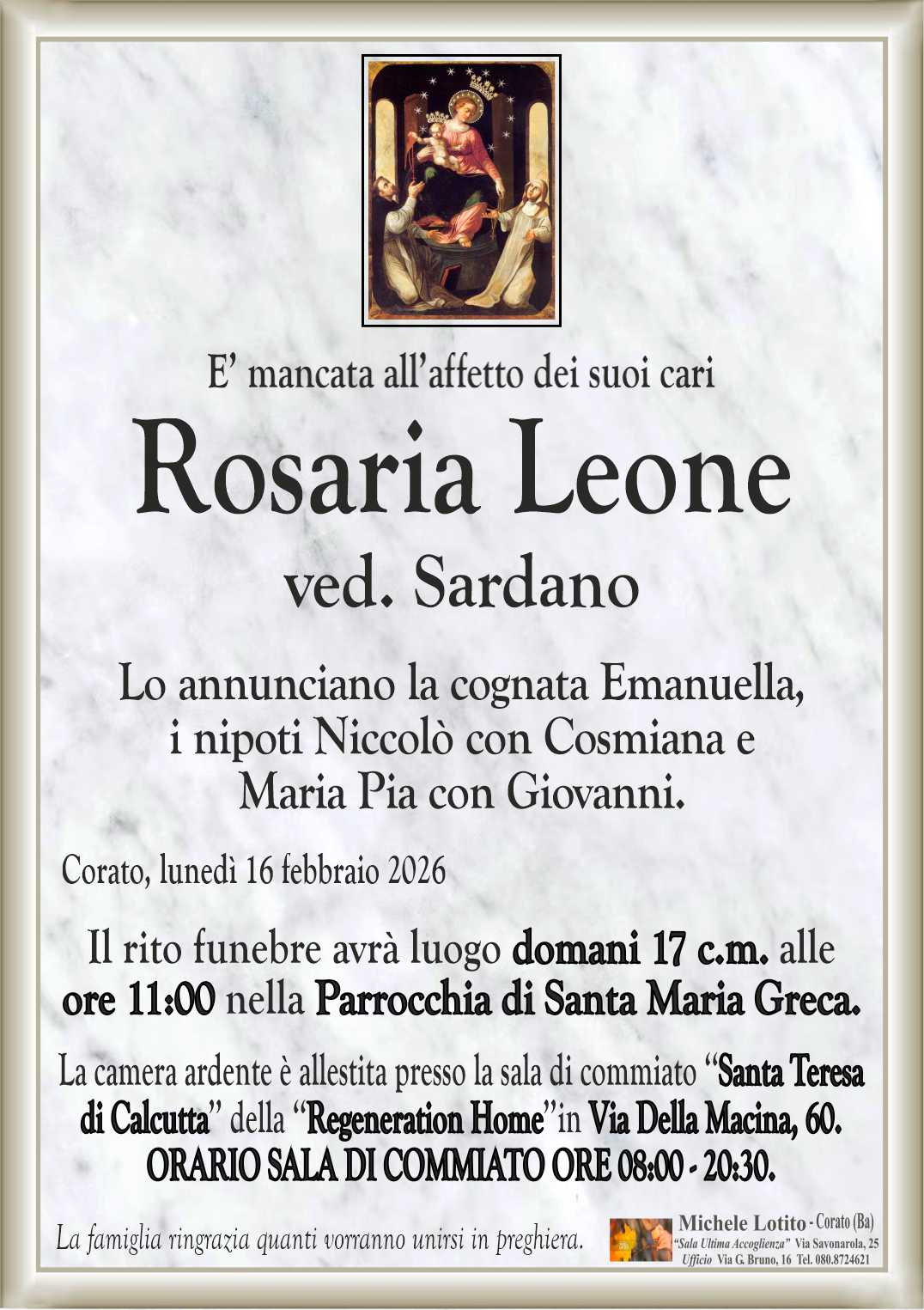 Lo annunciano la cognata Emanuella,
i nipoti Niccolò con Cosmiana e
Maria Pia con Giovanni.