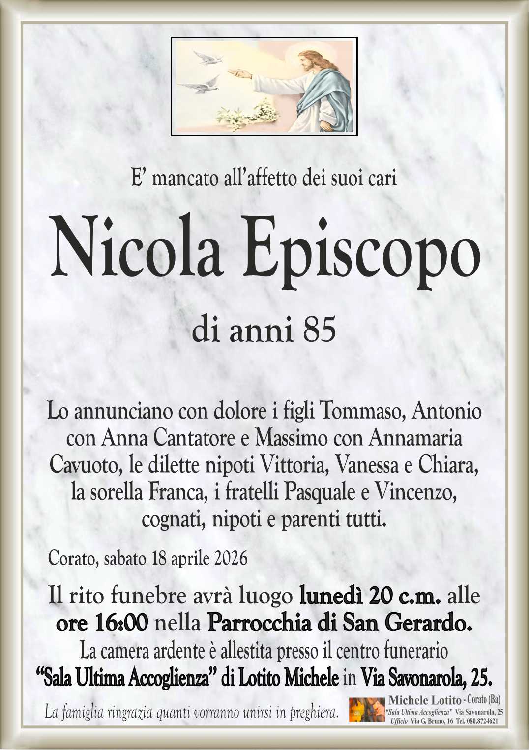 Lo annunciano con dolore i figli Tommaso, Antonio
con Anna Cantatore e Massimo con Annamaria
Cavuoto, le dilette nipoti Vittoria, Vanessa e Chiara,
la sorella Franca, i fratelli Pasquale e Vincenzo,
cognati, nipoti e parenti tutti.