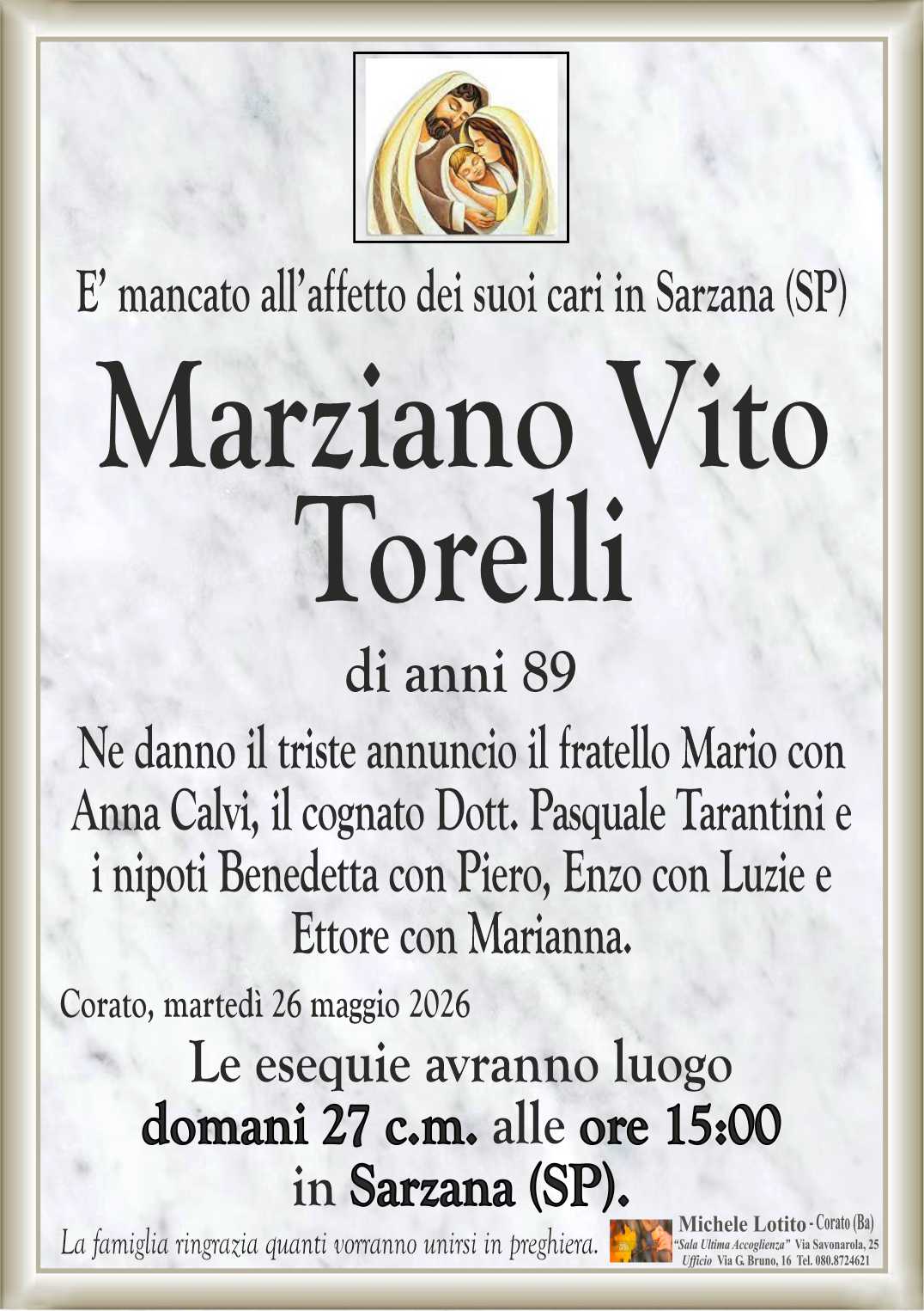 Ne danno il triste annuncio il fratello Mario con
Anna Calvi, il cognato Dott. Pasquale Tarantini e
i nipoti Benedetta con Piero, Enzo con Luzie e
Ettore con Marianna.