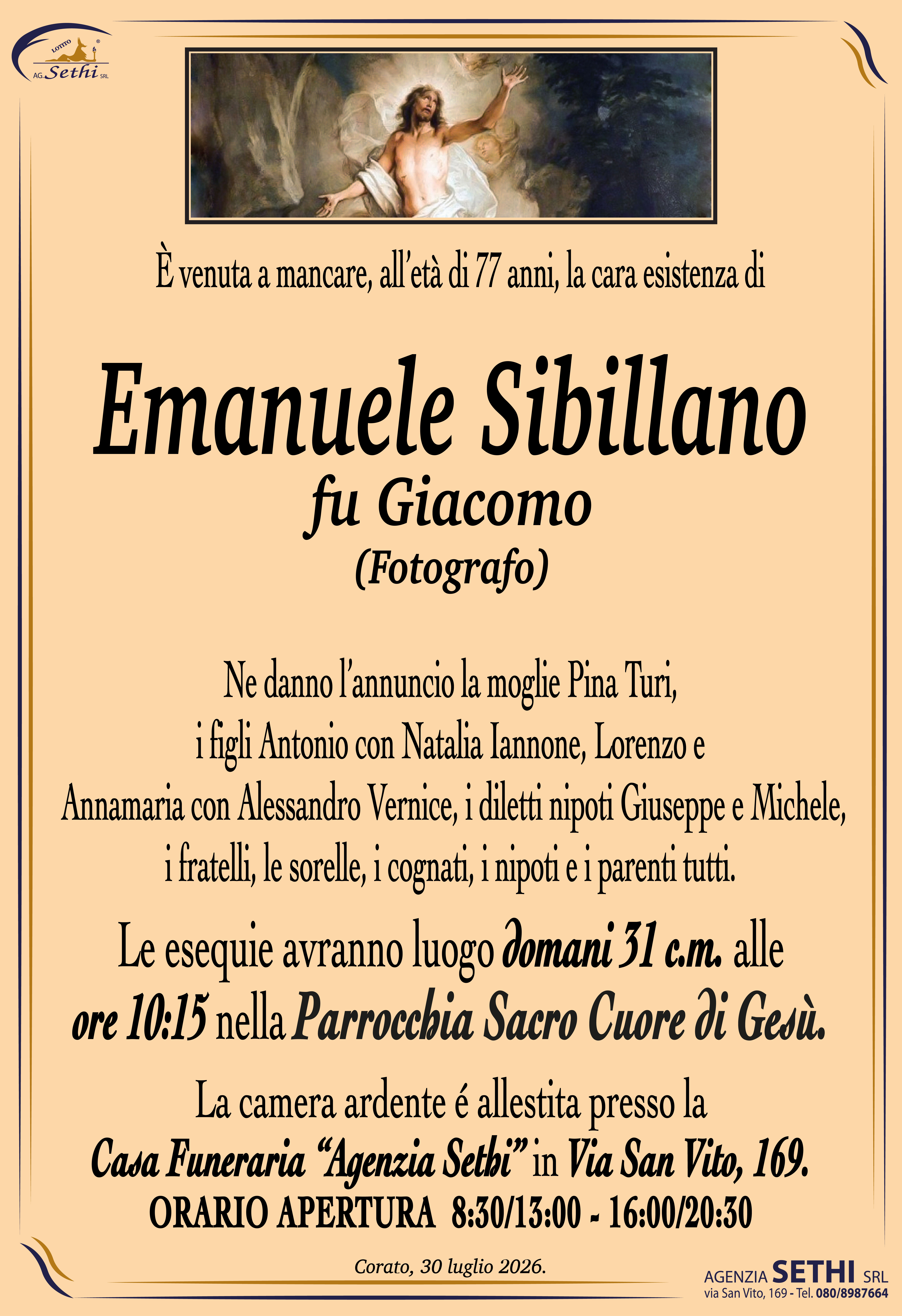 Ne danno l’annuncio la moglie Pina Turi, i figli Antonio con Natalia Iannone, Lorenzo e Annamaria con Alessandro Vernice, i diletti nipoti Giuseppe e Michele, i fratelli, le sorelle, i cognati, i nipoti e i parenti tutti.