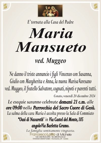 Maria Mansueto ved. Muggeodomani ore 09:00 parrocchia Sacro Cuore
Sala del commiato Oasi di Nazareth