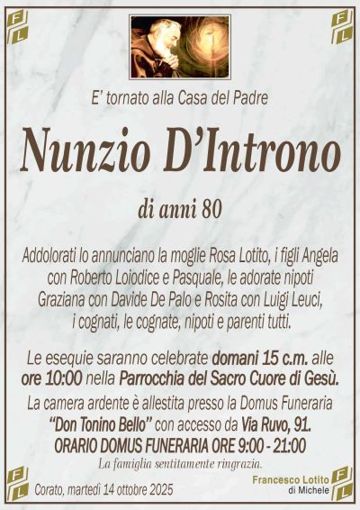 Addolorati lo annunciano la moglie Rosa Lotito, i figli Angela
con Roberto Loiodice e Pasquale, le adorate nipoti
Graziana con Davide De Palo e Rosita con Luigi Leuci,
i cognati, le cognate, nipoti e parenti tutti.